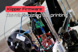 Klipper Firmware : Revolutionizing 3D printing